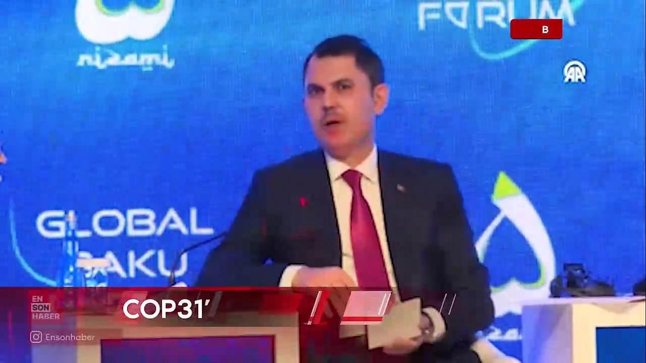 Bakan Kurum: COP31’i çözümler üreten bir eylem süreci olarak yürüteceğiz