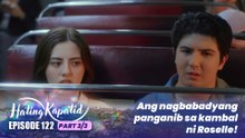 Hating Kapatid: Ang nagbabadyang panganib sa kambal ni Roselle! (Episode 122 - Part 3/3)