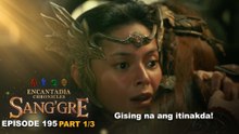Sang'gre: Gising na ang itinakda! (Episode 195 - Part 1/3) | Encantadia Chronicles