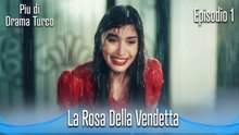 La Rosa Della Vendetta Episodio 1 (Doppiato in Italiano)