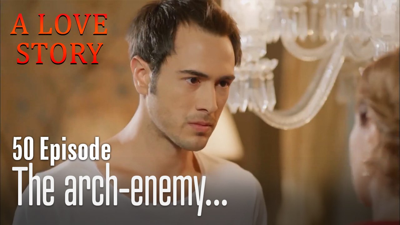 The arch-enemy...-Episode 50
