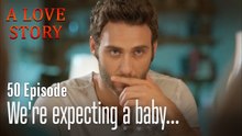We're expecting a baby...-Episode 50