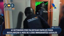 61 detenidos por falsificar papeles para regularizar a más de 5.000 inmigrantes ilegales