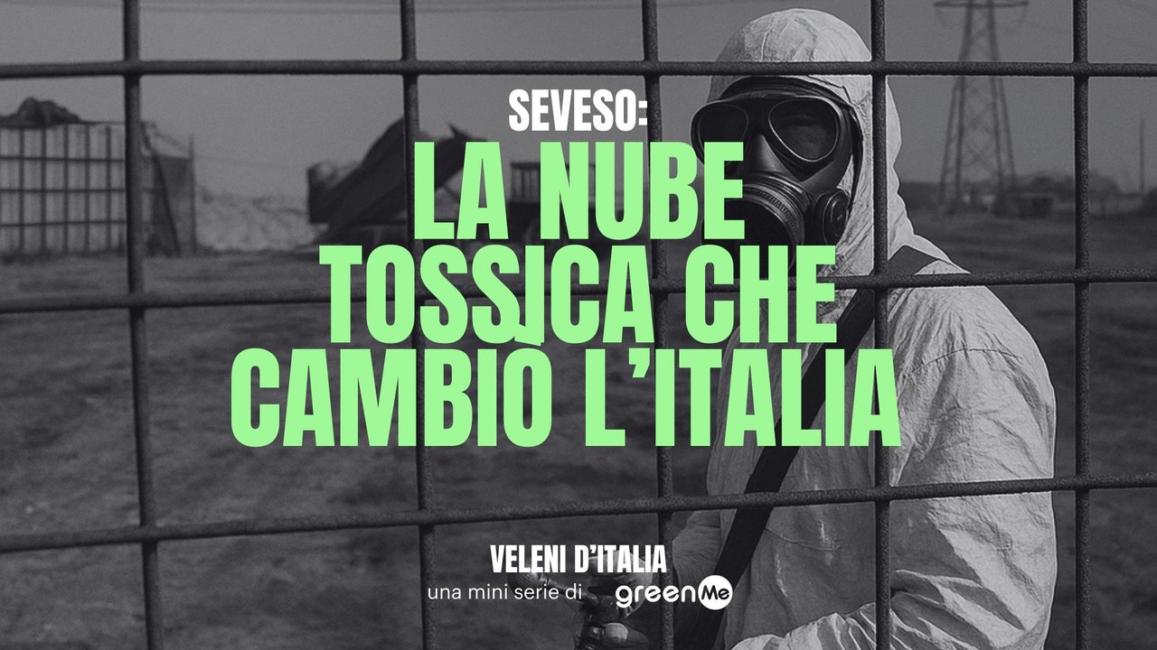 Veleni d'Italia: Seveso - La neve tossica che cambiò l'Italia