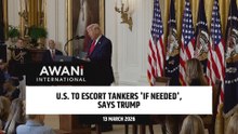 U.S. to escort tankers 'if needed', says Trump
