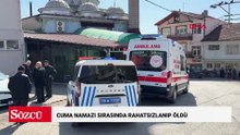 Cuma namazı sırasında rahatsızlanıp öldü