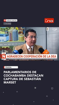 Parlamentarios de Cochabamba destacaron el operativo que permitió la captura del narcotraficante uruguayo Sebastián Marset, considerado uno de los más buscados de la región.