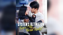 System's Ultimatum Love Me, Boss Lady! (Dubbed) #FULL DRAMA