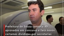Prefeitura de Sousa convoca 49 aprovados em concurso e fará novos certames divididos por secretarias