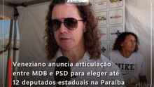 Veneziano anuncia articulação entre MDB e PSD para eleger até 12 deputados estaduais na Paraíba