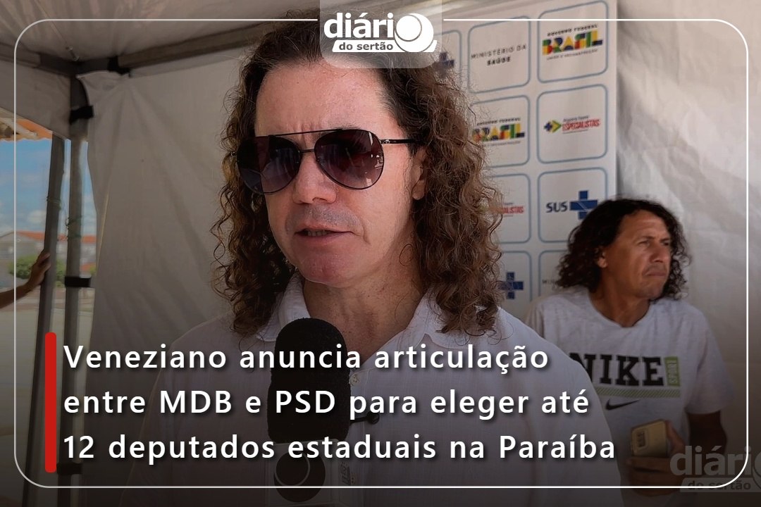 Veneziano anuncia articulação entre MDB e PSD para eleger até 12 deputados estaduais na Paraíba