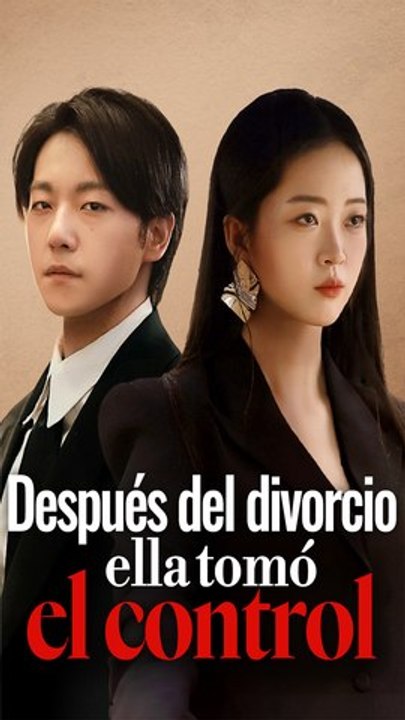 Después del divorcio, ella tomó el control - Completo En Español