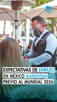 Expectativas de empleo en México aumentan, 53% estima más contrataciones previo al Mundial 2026