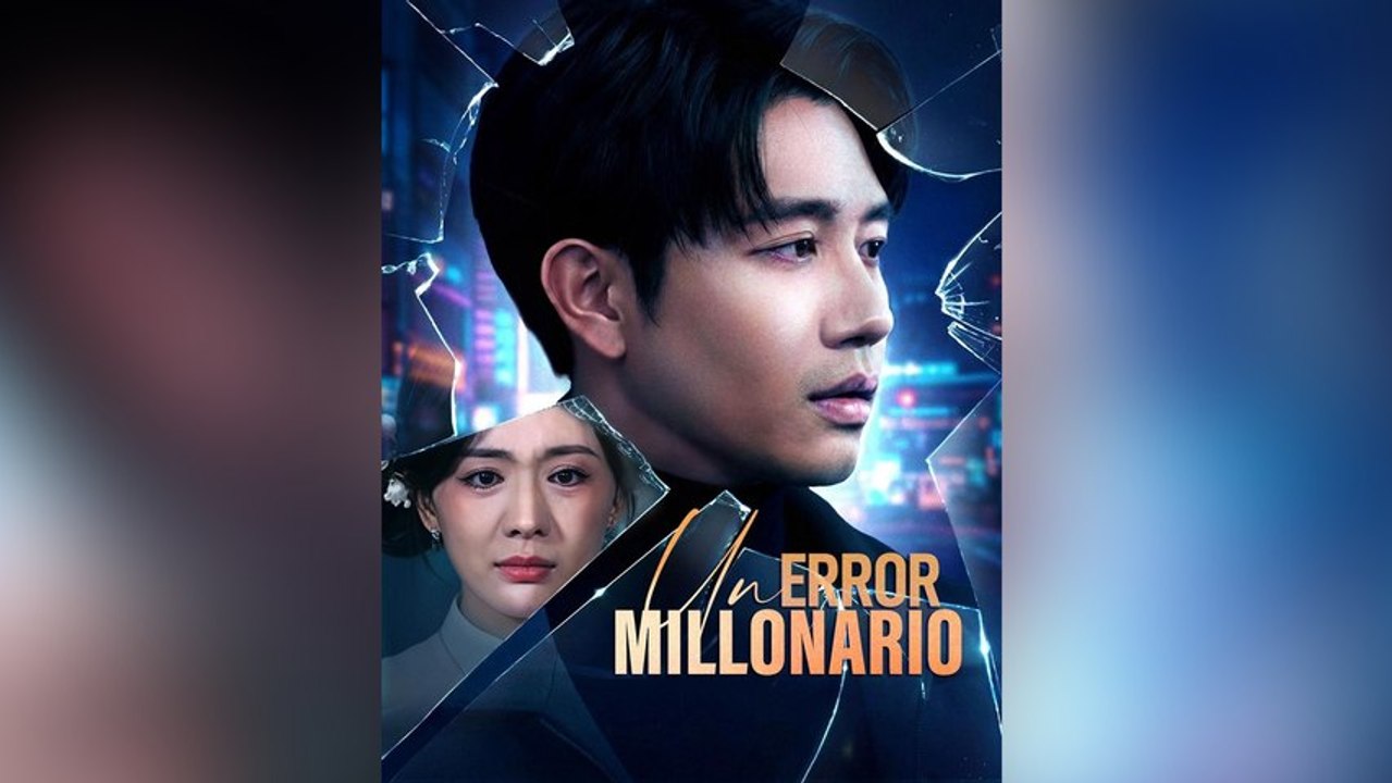 Un error millonario (Doblado) #Episodio completo