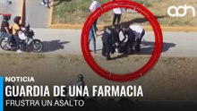 Guardia de seguridad de una farmacia se viste de héroe y frustra un asalto
