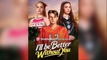 I'll Be Better Without You Full Movie
