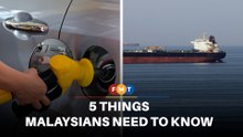 From Hormuz to the petrol pump 5 things Malaysians need to know