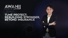 AWANI Review: Tune Protect | Rebuilding Stronger, Beyond Insurance