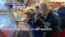 Tegang! Kapal Selam Nuklir Rusia Uji Peluncuran Rudal di Tengah Perang Iran VS AS-Israel