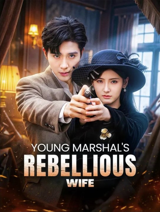 Young Marshal's Rebellious Wife Chinese Drama - English Sub