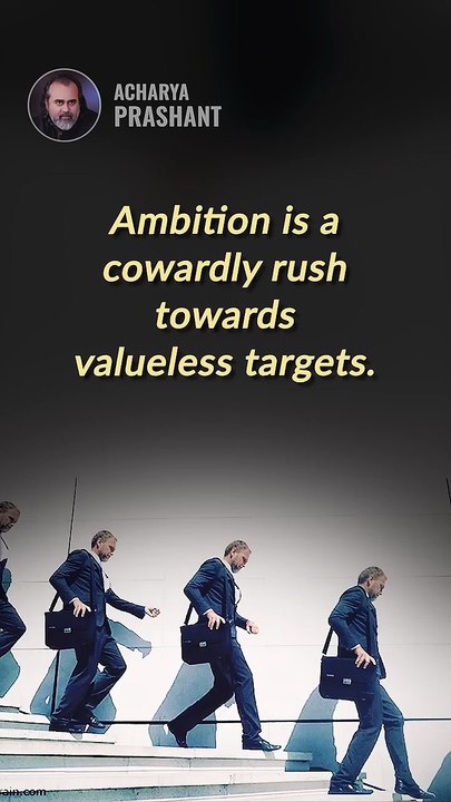 Ambition __ Acharya Prashant