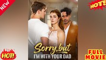 🔥 2026 - Sorry, But I'm With Your D..A..D..D..Y Full Version Drama