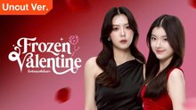 (GL)FrozenValentine (Uncut Ver) Episode2 - Eng Sub