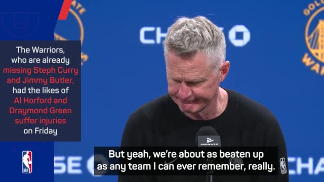 Warriors 'as beaten up as any team I can ever remember' - Kerr