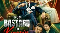 From Bastard to Kingpin - Drama FULL MOVIES ENGLISH SUB