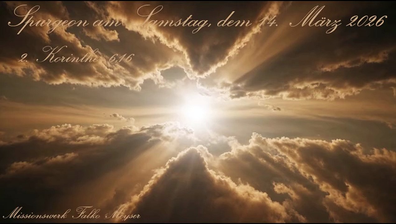 Spurgeon am Samstag, dem 14. März 2026, zu 2. Korinther 6,16
