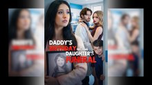 Daddy's Birthday Became Daughter's Funeral Full Movie