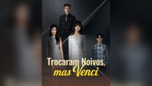 Trocaram Noivos, Mas Venci Episódio Completo