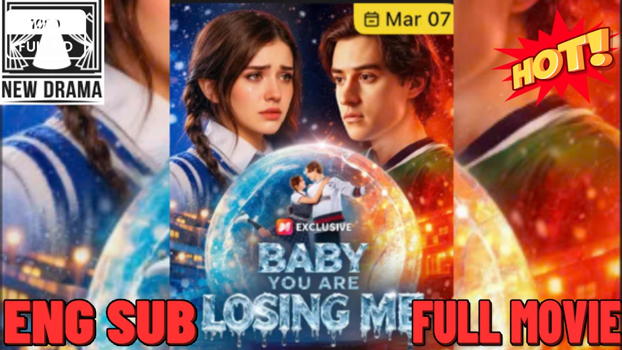 Baby, You Are Losing Me Full Movie: ReelShort English Subtitles 2026