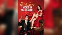 [🔥Hot 2026] Bride Swap I Woke Up Mr. Mafia Full Episode Shortmax