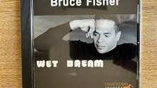 Bruce Fisher - Wet Dream