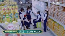 Fasaana Mart Ka - Ep 10 Promo - Friday To Sunday At 09 PM - Green TV {24}
