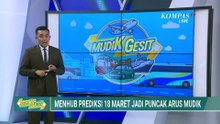 Puncak Arus Mudik Akan Terjadi Serentak 18 Maret, Ini Kata Menhub | SAPA MALAM