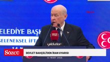 Devlet Bahçeli'den İran uyarısı