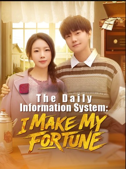 The Daily Information System I Make My Fortune - Drama FULL MOVIES ENGLISH SUB