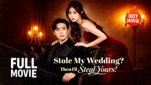 [New Film] Stole My Wedding Then I'll Steal Yours | Full Movie (2026)