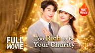 [New Film] Too Rich To Be Your Charity | Full Movie (2026)