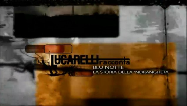Blu Notte |12.7| La storia della ’Ndrangheta | Lucarelli Racconta |2.7| Re-ed [HQ]