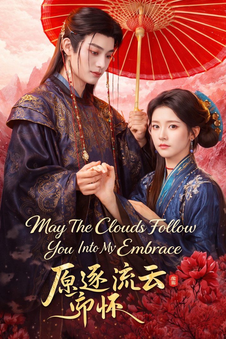 May The Clouds Follow You Into My Embrace- Drama Movie english Sub