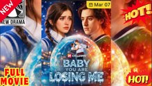 Baby You Are Losing Me_Full Movie🌻  🔥💥 FULL MOVIES ENGLISH SUB (2026)