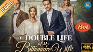 The Double Life Of My Billionaire Wife | New Film 2026