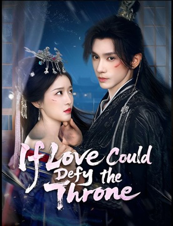 If Love Could Defy the Throne - Drama FULL MOVIES ENGLISH SUB