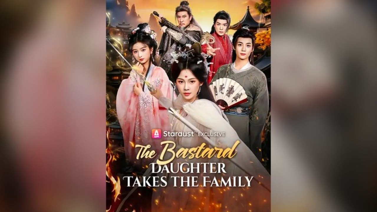 The Bastard Daughter Takes The Family Full Chinese Drama