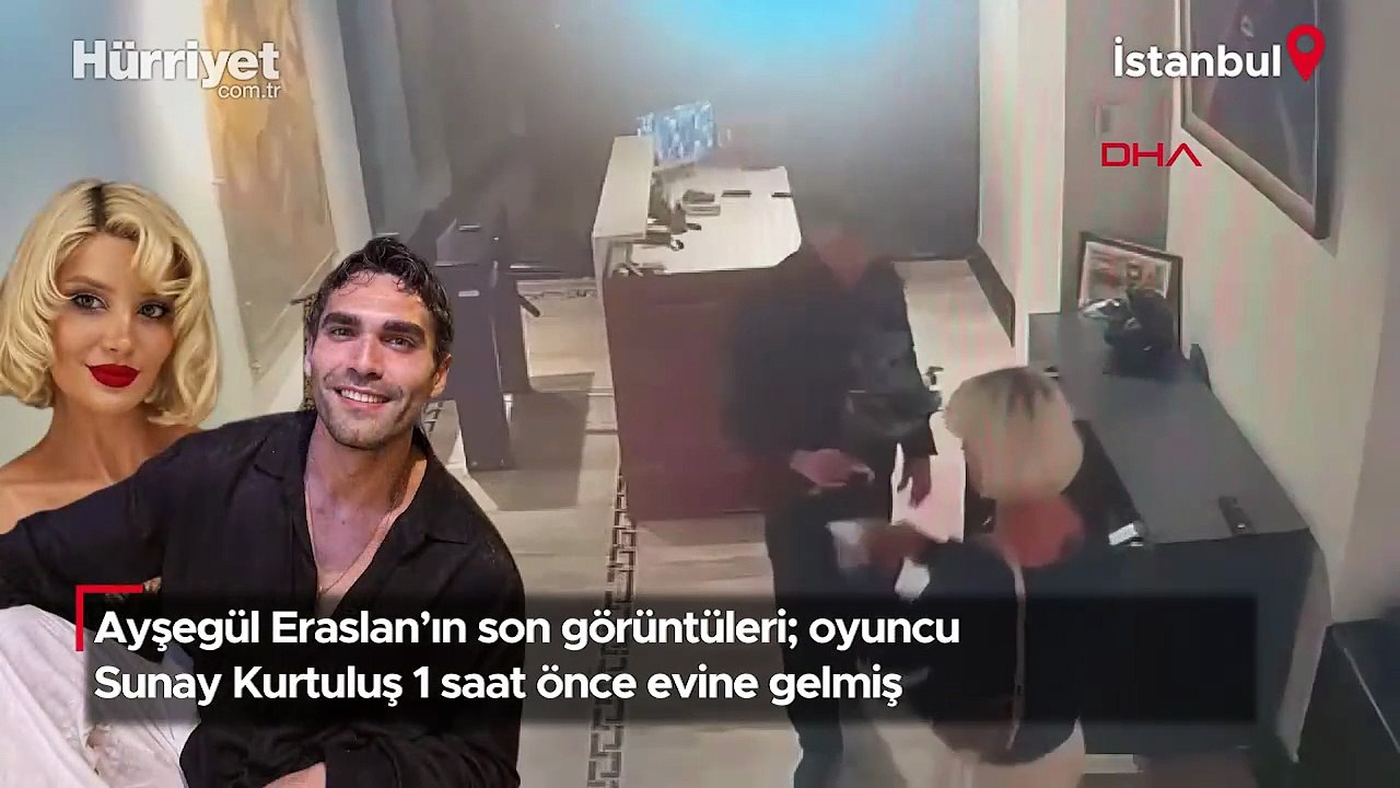 Ayşegül Eraslan’ın son görüntüleri; oyuncu Sunay Kurtuluş 1 saat önce evine gelmiş