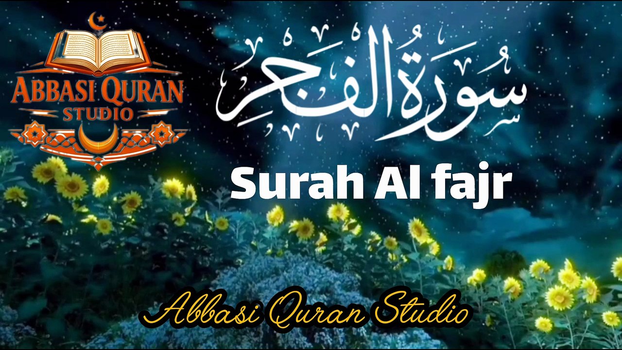 Surah Al-Fajr | Beautiful Quran Recitation | Full Surah Fajr | Abbasi Quran Studio