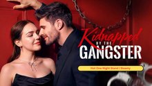 KIDNAPPED BY THE GANGSTER - FULL MOVIES